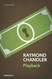 Playback, Raymond Chandler - DEBOLSILLO