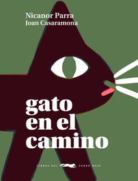 Gato en el camino, Nicanor Parra - LIBROS DEL ZORRO ROJO