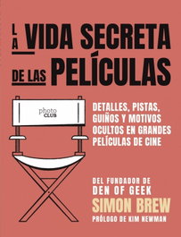 ANAYA MULTIMEDIA, La vida secreta de las películas - Simon Brew