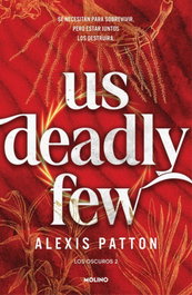Us deadly few (Los Oscuros 2), Alexis Patton - RBA MOLINO