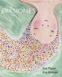 Evasiones, Eva Piquer; Eva Armisen - LA GALERA