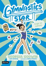 DESTINO INFANTIL, Gymnastics Star 3. Elige tu camino, Georgia Godwin