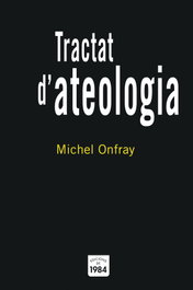 Tractat d'ateologia, Michel Onfray - EDIC.1984