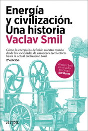 Energía y civilización. Una historia, Vaclav Smil - ARPA EDITORES
