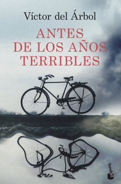 Antes de los años terribles, Víctor del Árbol - BOOKET