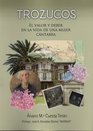 Trozucos. El valor y deber en la vida de una mujer cantabra, Alvaro Cuesta Teran - Ediciones Tantin