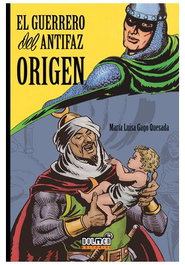 El Guerrero Del Antifaz : Origen
