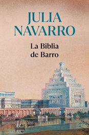 La biblia de barro, Julia Navarro - DEBOLSILLO