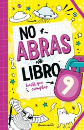 No abras este libro hasta que cumplas 9, Varios autores - PLANETA JUNIOR
