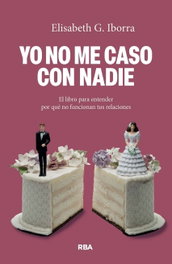 Yo no me caso con nadie, Elisabeth G. Iborra - RBA