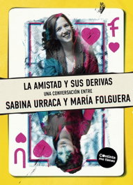 La amistad y sus derivas, María Folguera - CONTINTA ME TIENES