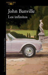 ALFAGUARA, Los infinitos, John Banville - ALFAGUARA