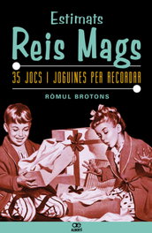 Estimats Reis Mags. 35 jocs i joguines per recordar, Ròmul Brotons - ALBERTI EDITOR