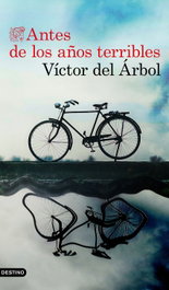 Antes de los años terribles, Victor Del Árbol - DESTINO