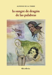 La sangre de dragón de las palabras, Alfonso De La Torre Vidal - EDICTORALIA LLIBRES
