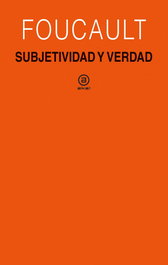 Subjetividad y verdad, Michel Foucault - AKAL