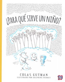 PARA QUE SIRVE UN NIÑO, Colas Gutman - FONDO CULTURA ECONOMICA (FCE)</h1>