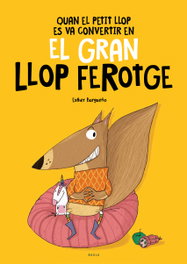 BAULA, Quan el Petit Llop es va convertir en el Gran Llop Ferotge