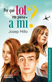 Per què tot em passa a mi?, Josep Millo - BROMERA EDICIONS