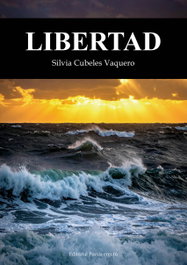 Libertad, Silvia Cubeles Vaquero - EDITORIAL POESIA ERES TU