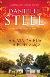 A casa da rua da esperença, Danielle Steel - 11X17 EDITORA