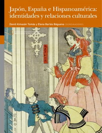 Japón, España e Hispanoamérica: identidades y relaciones culturales, Vicente David Almazán Tomás - PRENSAS UNIV.ZARAGOZA
