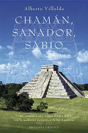 Chaman, sanador, sabio, Alberto Villoldo - OBELISCO EDICIONES