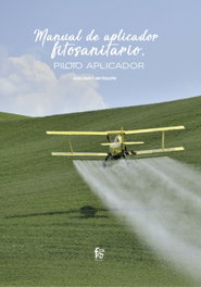 FORMACION ALCALA, MANUAL DE APLICADOR FITOSANITARIO. PILOTO APLICADOR, CALER ESPAÑA Juan José - FORMACION ALCALA
