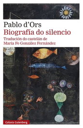 Biografía do silencio, Pablo d'Ors - GALAXIA GUTENBERG