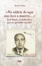 'No saldrás de aquí sino loco o muerto...', Arón Cohen Amselem - UNIVERSIDAD GRANADA