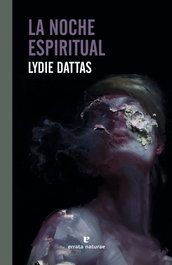 La noche espiritual, Lydie Dattas - ERRATA NATURAE