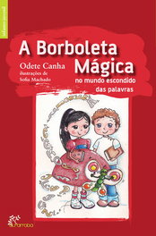 ALFARROBA, A Borboleta Mágica no Mundo Escondido das Palavras - Odete Canha