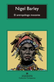 El antropólogo inocente, Nigel Barley - ANAGRAMA