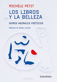 Los libros y la belleza, Michèle Petit - KALANDRAKA