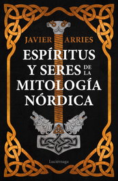 Espíritus y seres de la mitología nórdica, Javier Arries - LUCIERNAGA EDICIONES