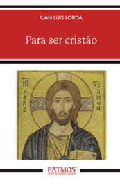 Para ser cristão, Juan Luis Lorda Iñarra - RIALP