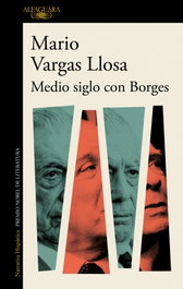 Medio siglo con Borges, Mario Vargas Llosa - ALFAGUARA