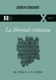 La libertad cristiana, Adrien Candiard - ENCUENTRO