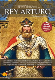 Breve historia de rey Arturo, Christopher Hibbert - EDICIONES NOWTILUS