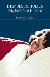 Después de Julius, Elizabeth Jane Howard - SIRUELA