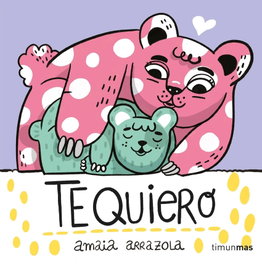 TIMUN MAS, Te quiero. Libro de tela - Amaia Arrazola