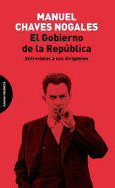 El Gobierno de la República, Manuel Chaves Nogales - PAGINA INDOMITA