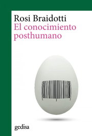 El conocimiento posthumano, Rosi Braidotti - GEDISA EDITORIAL