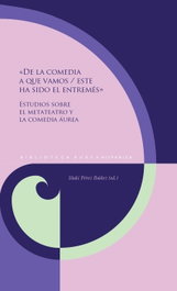 «De la comedia a que vamos - este ha sido el entremés», VVAA - IBEROAMERICANA - VERVUERT