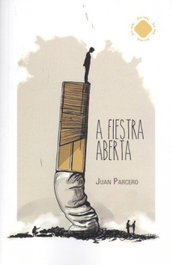 A FIESTRA ABERTA, Juan Parcero - TOXOSOUTOS, S.L.