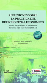 Reflexiones sobre la práctica del derecho penal económico, Victoria García del Blanco - DYKINSON