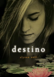 Destino (Eternidad 6), Alyson Noel - MONTENA