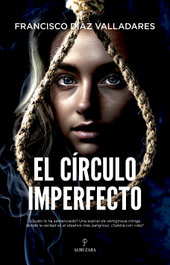 El círculo imperfecto, Francisco Díaz Valladares - ALMUZARA EDITORIAL