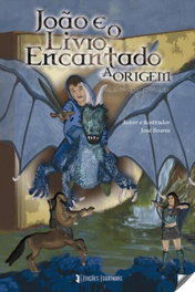 João e o livro encantado: a origem, Jose Soaraes - EDIÇOES ESGOTADAS