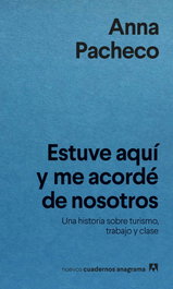 Estuve aquí y me acordé de nosotros, Anna Pacheco - ANAGRAMA